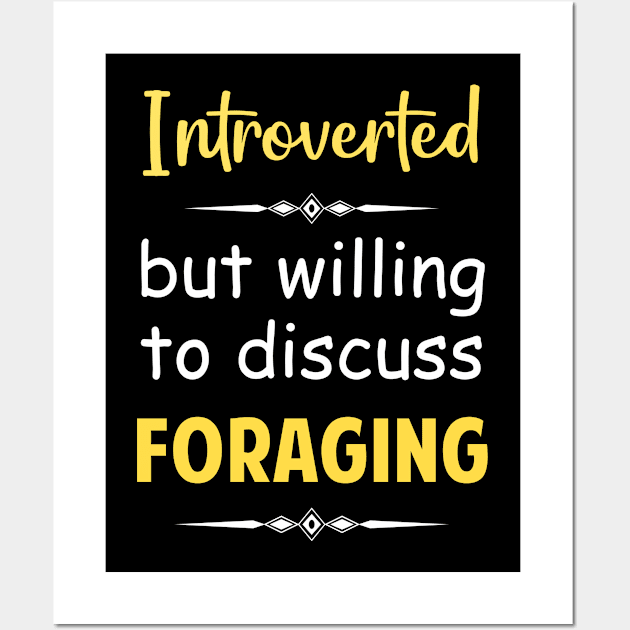 Introverted But Willing To Discuss Foraging Forage Forager Foragers Wall Art by Happy Life